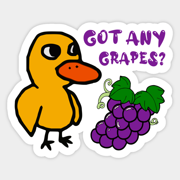 Got Any Grapes Duck Song Duck Song Sticker TeePublic